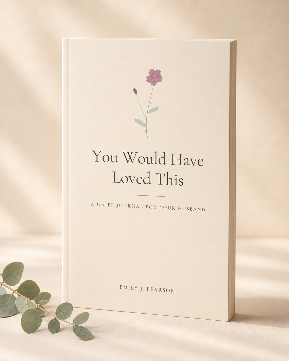 You Would Have Loved This, A Grief Journal for Your Husband, paperback in warm morning light